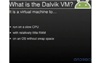   Dalvik  Android   
