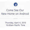 4 апреля Facebook покажет свой новый дом на Android